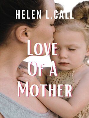 cover image of Love of a Mother